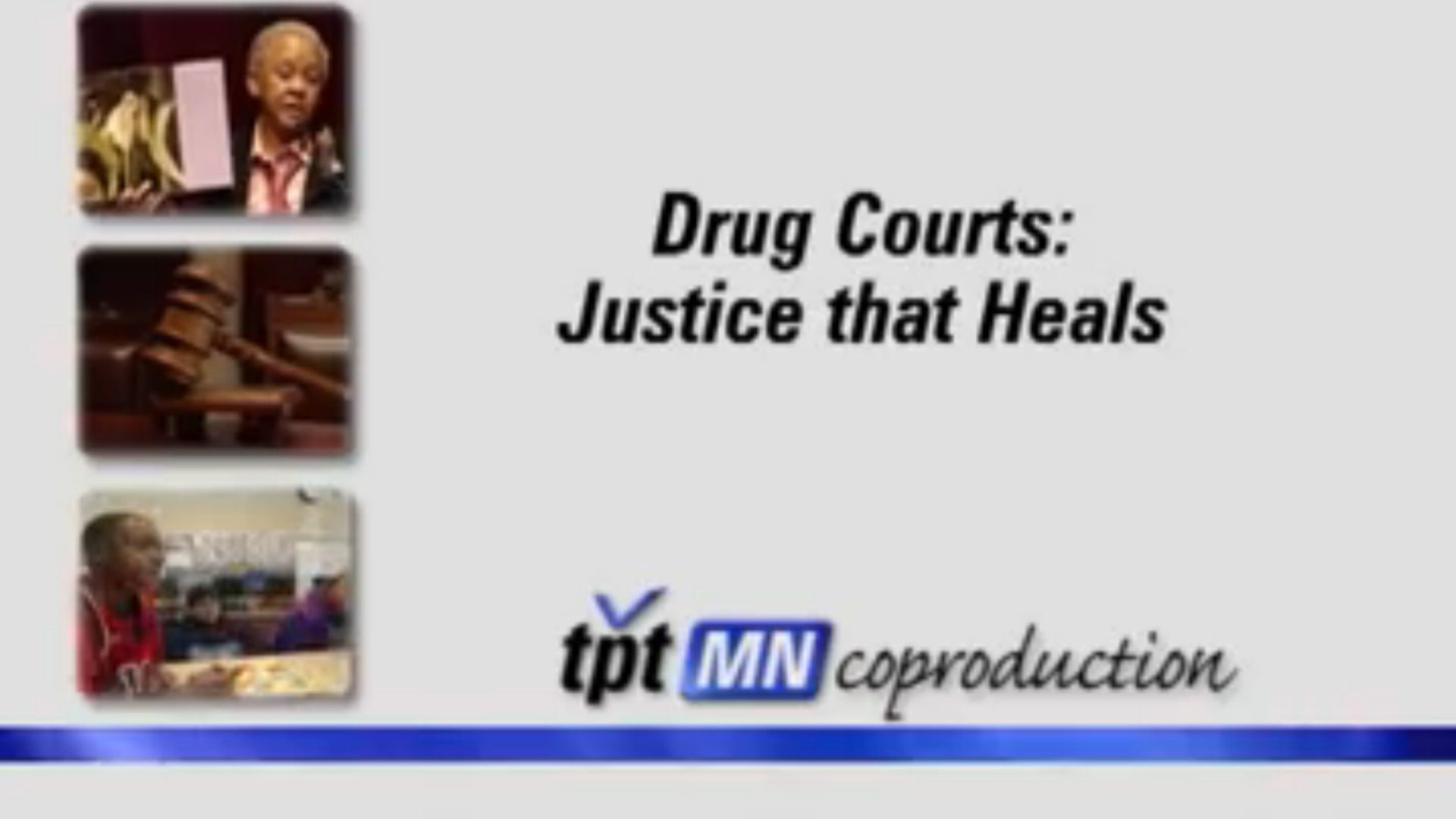Drug Courts: Justice That Heals Twin Cities PBS Drug Courts: Justice That Heals Twin Cities PBS