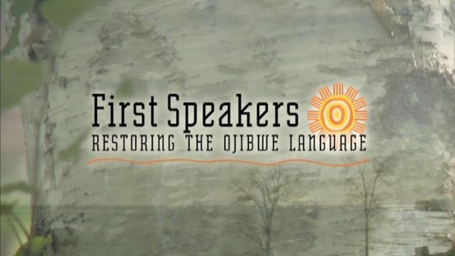 First Speakers: Restoring the Ojibwe Language