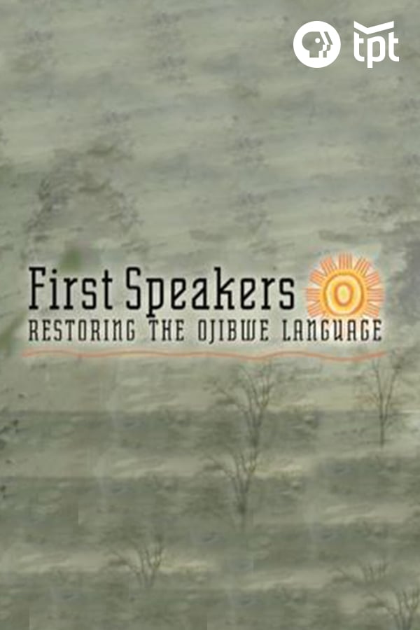 First Speakers: Restoring the Ojibwe Language