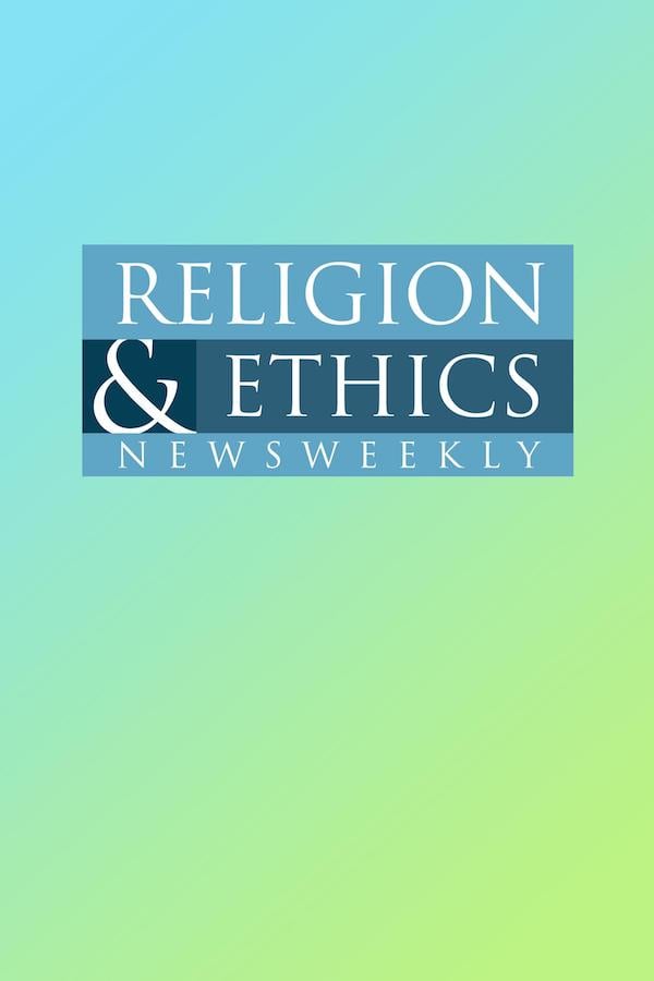 Religion & Ethics NewsWeekly