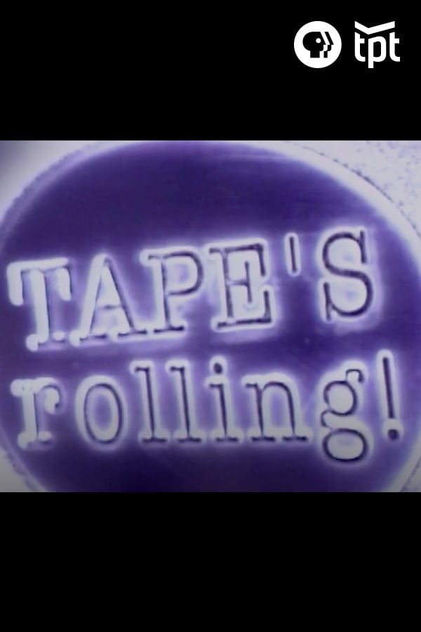 Tape's Rolling!