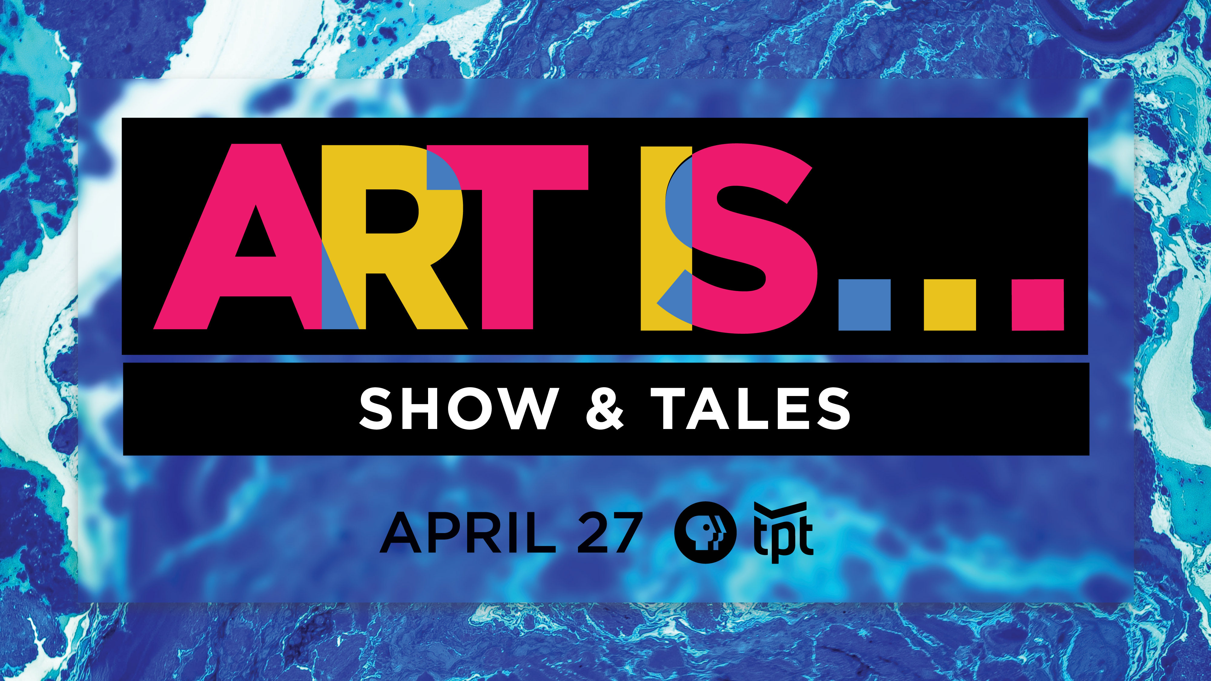 Art is... Show & Tales