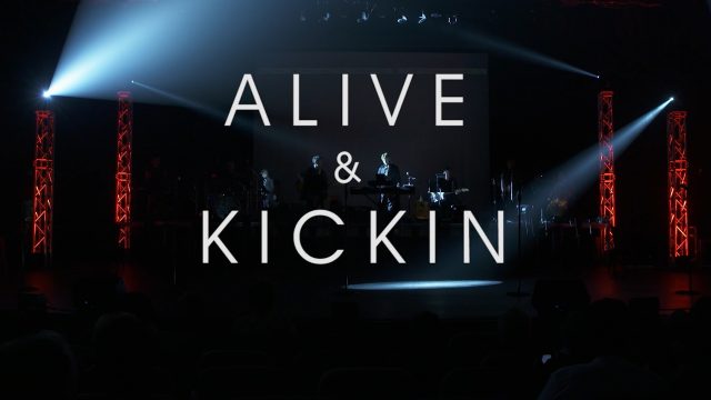 Alive and Kickin'