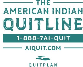 The American Indian Quitline 1-888-7AI-QUIT, AIQUIT.com