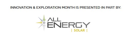 Innovation and Exploration Month is presented in part by: All Energy Solar