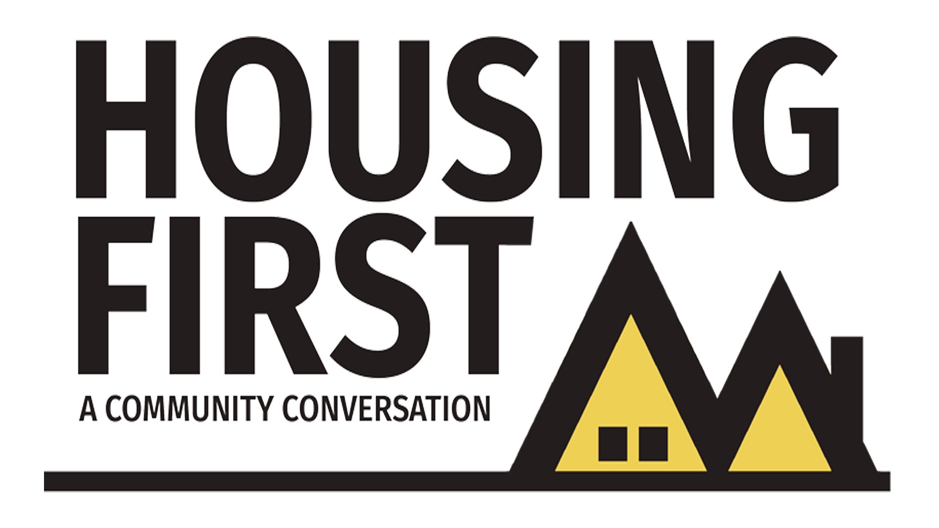 Housing First: A Community Conversation