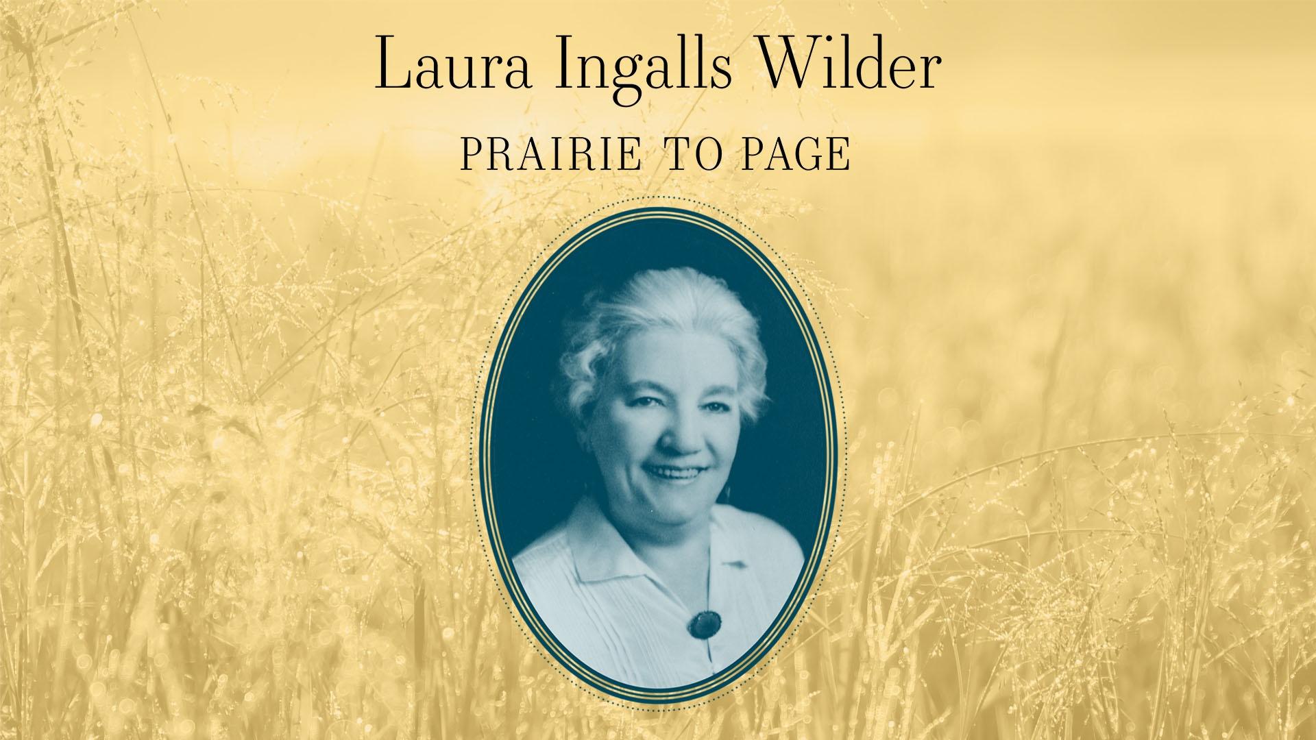 2020 Laura Ingalls Wilder: Prairie To Page