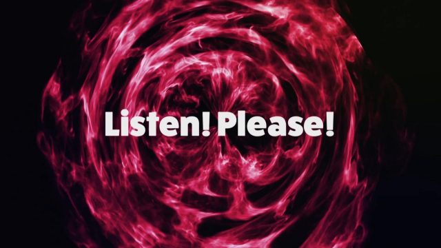 Listen! Please!