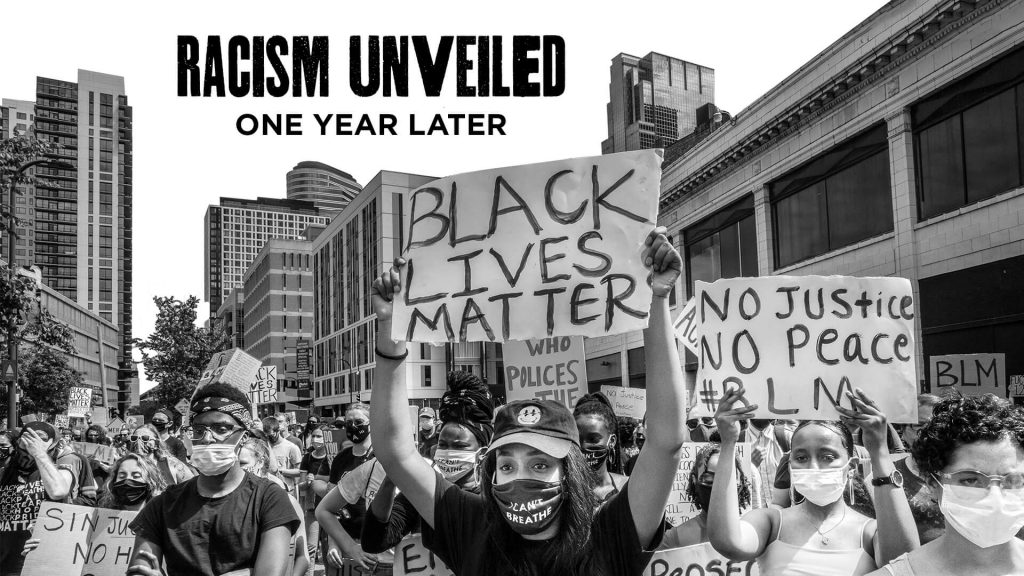 Racism Unveiled: One Year Later