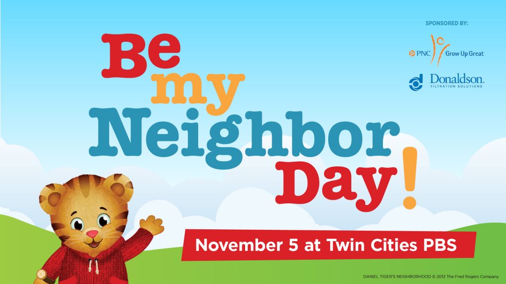 Be My Neighbor Day. November 5 at Twin Cities PBS.