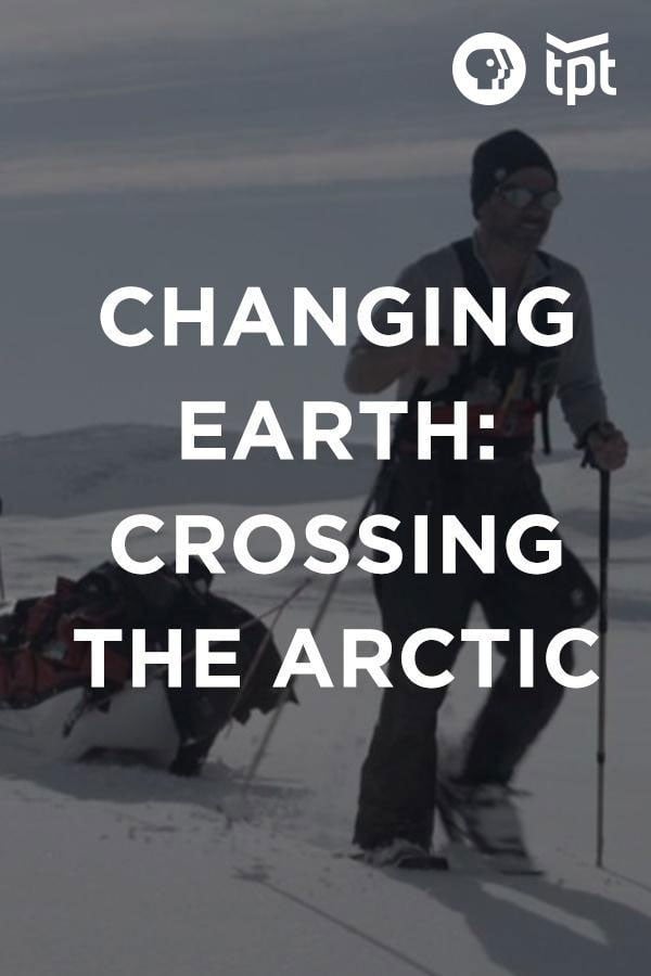 Changing Earth: Crossing the Arctic